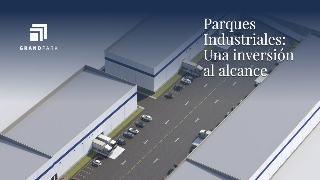 Parques Industriales: Una inversión al alcance.